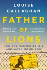 Father of Lions af Louise Callaghan