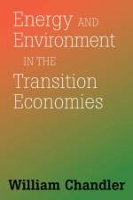 Energy And Environment In The Transition Economies af William Chandler