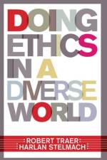 Doing Ethics In A Diverse World af Robert Traer