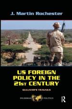 US Foreign Policy in the Twenty-First Century af J. Martin Rochester