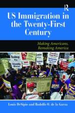 U.S. Immigration in the Twenty-First Century af Louis DeSipio