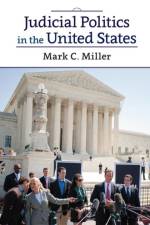 Judicial Politics in the United States af Mark C. Miller