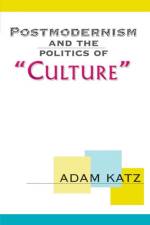 Postmodernism And The Politics Of 'Culture' af Adam Katz