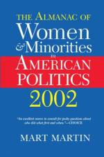The Almanac Of Women And Minorities In American Politics 2002 af Mart Martin