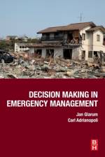 Decision Making in Emergency Management af Jan (Emergency Response Consultant Glarum