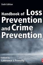 Handbook of Loss Prevention and Crime Prevention af Lawrence J. (Expert witness and consultant in security Fennelly
