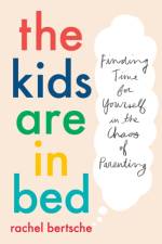 The Kids Are in Bed af Bertsche Rachel