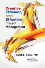 Creative, Efficient, and Effective Project Management af Ralph L. Kliem