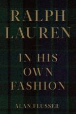 Ralph Lauren: In His Own Fashion af Alan Flusser