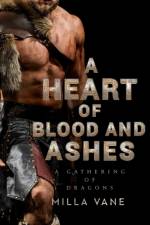 A Heart of Blood and Ashes af Milla Vane