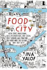 Food and the City af Ina Yalof