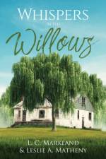 Whispers in the Willows af L C Markland