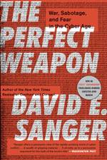The Perfect Weapon af David E. Sanger