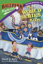 Ballpark Mysteries Super Special #4: The World Series Kids af David A. Kelly