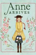 Anne Arrives af Kallie George