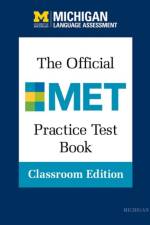 The Official MET Practice Test Book, Classroom Edition af Michigan Language Assessment