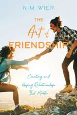 The Art of Friendship af Kim Wier