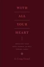 With All Your Heart af A. Craig Troxel