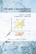Mimetic Discretization Methods af Jose E. Castillo