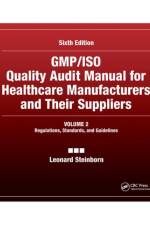 GMP/ISO Quality Audit Manual for Healthcare Manufacturers and Their Suppliers, (Volume 2 - Regulations, Standards, and Guidelines) af Leonard Steinborn