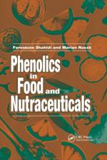 Phenolics in Food and Nutraceuticals af Fereidoon Shahidi