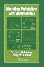 Modelling Metabolism with Mathematica af Peter Mulquiney