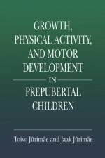 Growth, Physical Activity, and Motor Development in Prepubertal Children af Toivo Jurimae