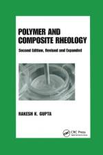 Polymer and Composite Rheology af Rakesh K. Gupta