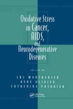 Oxidative Stress in Cancer, AIDS, and Neurodegenerative Diseases af Luc Montagnier