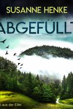 Abgefüllt - Kurzkrimi aus der Eifel af Susanne Henke