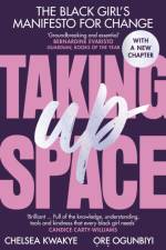 Taking Up Space af Chelsea Kwakye