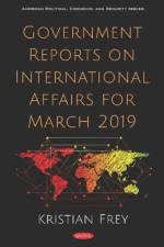 Government Reports on International Affairs for March 2019 af Kristian Frey