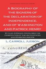 A Biography of the Signers of the Declaration of Independence, and of Washington and Patrick Henry af L Carroll Judson