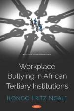 Workplace Bullying in African Tertiary Institutions af Ilongo Fritz Ngale