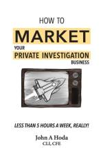 How To Market Your Private Investigation Business af John Andrew Hoda