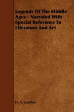 Legends Of The Middle Ages - Narrated With Special Reference To Literature And Art af H. A. Guerber