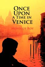 Once Upon a Time in Venice af Monique Roy