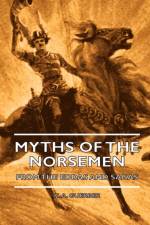 Myths Of The Norsemen - From The Eddas And Sagas af H. A. Guerber