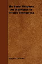 The Seven Purposes - An Experience In Psychic Phenomena af Margaret Cameron