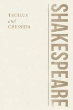 William Shakespeare's Troilus and Cressida - Including Notes on the Staging and Language af William Shakespeare