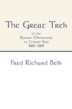 Great Trek of the Russian Mennonites to Central Asia 1880-1884 af Fred Richard Belk