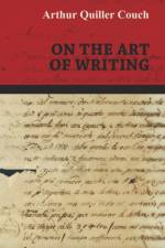 On The Art Of Writing af Sir Arthur Quiller Couch