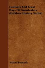 Festivals And Feast Days Of Lincolnshire (Folklore History Series) af Mabel Peacock