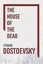 Prison Life In Siberia af Fedor Mikhalovich Dostoieffsky
