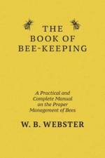 The Book of Bee-keeping af W. B. Webster