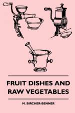 Fruit Dishes And Raw Vegetables af M. Bircher-Benner