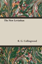 The New Leviathan af R. G. ((1889-1943) formerly Waynflete Professor of Metaphysical Philosophy Collingwood