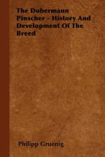 The Dobermann Pinscher - History And Development Of The Breed af Philipp Gruenig