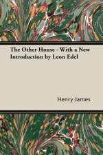 The Other House - With a New Introduction by Leon Edel af Henry James