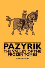 Pazyrik - The Valley of the Frozen Tombs af John F. Haskins